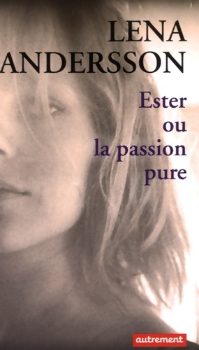 Ester ou la passion pure - Lena Anderson