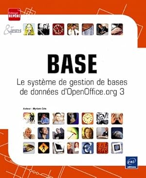 Image du vendeur pour Base. Le syst?me de gestion de bases de donn?es d'OpenOffice.org 3 - Myriam Gris mis en vente par Book Hmisphres