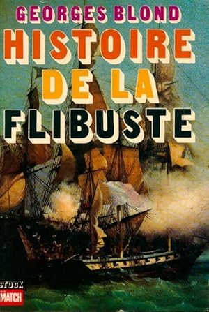 Histoire de la flibuste - Georges Blond