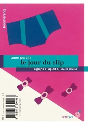 Bild des Verkufers fr Le jour du slip / Je porte la culotte - Anne Percin zum Verkauf von Book Hmisphres