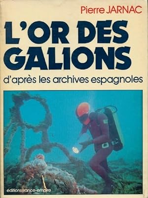 Seller image for L'or des galions d'apr?s les archives nationales - Pierre Jarnac for sale by Book Hmisphres