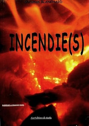 Seller image for Incendie(s) - Christian Blanchard for sale by Book Hmisphres