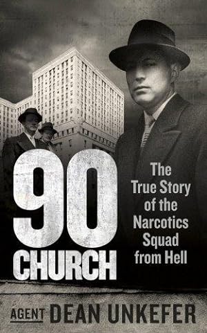 Imagen del vendedor de 90 Church: The True Story of the Narcotics Squad from Hell a la venta por WeBuyBooks