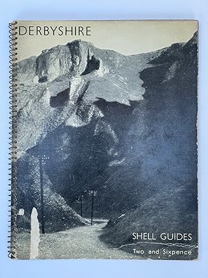 Shell Guide to Derbyshire Castles, Seats of the Nobility, Mines, Picturesque Scenery, Towns, Publ...
