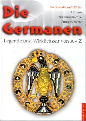 Imagen del vendedor de Die Germanen. Legende und Wirklichkeit von A - Z. a la venta por Redux Books