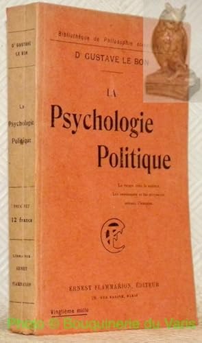 Image du vendeur pour La psychologie politique. La raison cre la science, les sentiments et les croyances mnent l'histoire. Collection Bilbiothque de Philosophie scientifique. mis en vente par Bouquinerie du Varis