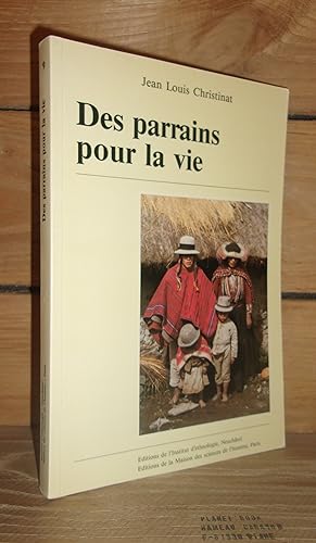 Imagen del vendedor de DES PARRAINS POUR LA VIE : Parent rituelle dans une communaut des Andes pruviennes a la venta por Planet's books