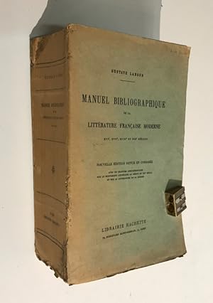 Manuel bibliographique de la littérature française moderne. XVI°, XVII°, XVIII° et XIX° siècles. ...
