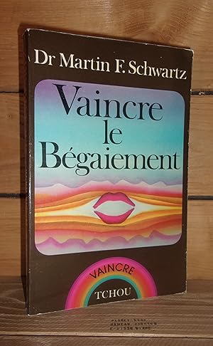 Imagen del vendedor de VAINCRE LE BEGAIEMENT - (stuttering solved) a la venta por Planet's books