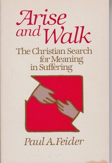 Seller image for Arise and Walk: The Christian Search for Meaning in Suffering for sale by Never Too Many Books