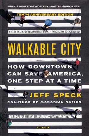 Immagine del venditore per Walkable City (Tenth Anniversary Edition): How Downtown Can Save America, One Step at a Time by Speck, Jeff [Paperback ] venduto da booksXpress