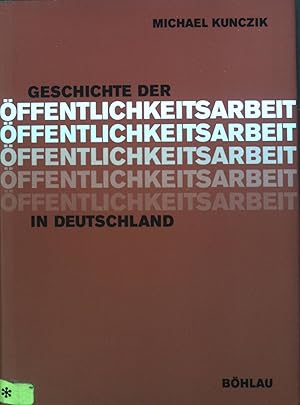 Bild des Verkufers fr Geschichte der ffentlichkeitsarbeit in Deutschland. Public relations. Bd. 4. zum Verkauf von books4less (Versandantiquariat Petra Gros GmbH & Co. KG)