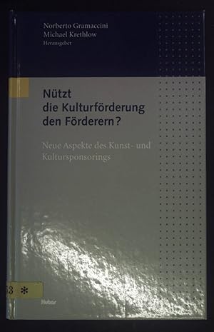 Seller image for Ntzt die Kulturfrderung den Frderern? : neue Aspekte des Kunst- und Kultursponsorings. for sale by books4less (Versandantiquariat Petra Gros GmbH & Co. KG)