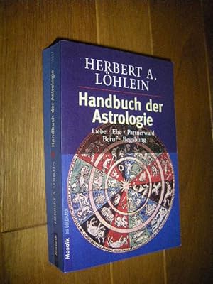 Handbuch der Astrologie. Liebe, Ehe, Partnerwahl, Beruf, Begabung