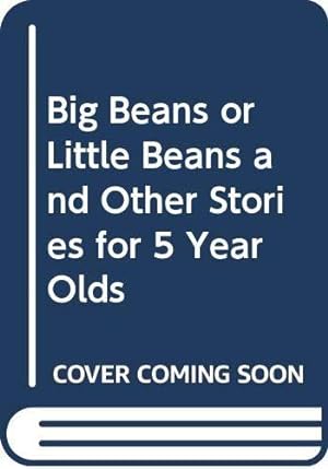 Bild des Verkufers fr Big Beans or Little Beans and Other Stories for 5 Year Olds zum Verkauf von WeBuyBooks