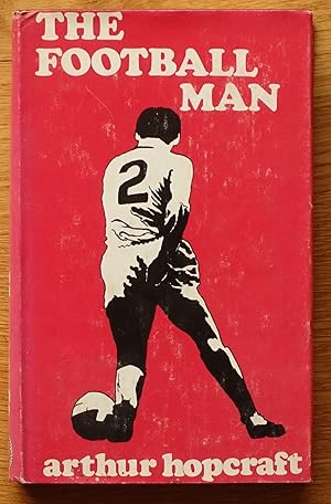 Seller image for The Football Man - People and passions in Soccer for sale by Books at yeomanthefirst