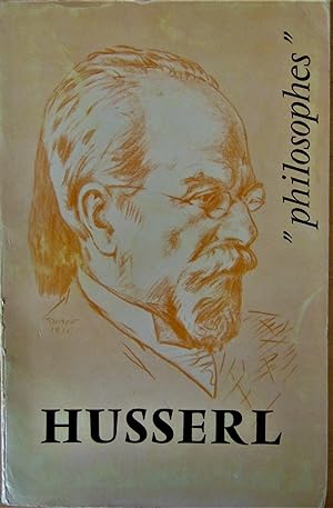 Husserl, sa vie, son oeuvre avec un exposè de sa philosophie