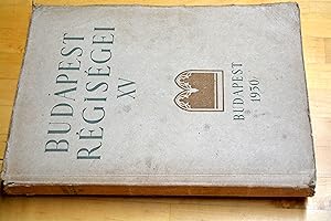Seller image for Budapest Regisegei, Regeszeti es Torteneti Evkonyv XV for sale by HALCYON BOOKS