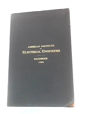 Bild des Verkufers fr American Institute of Electrical Engineers - Handbook for the Year 1900 zum Verkauf von World of Rare Books