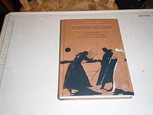 Working the Land: A History of the Farmworker in England from 1850 to the Present Day