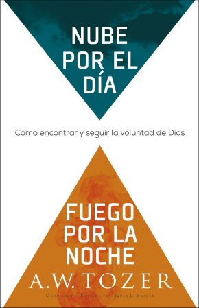 Seller image for Nube por el da, fuego por la noche: Cmo encontrar y seguir la voluntad de Dios (Spanish Edition) for sale by ChristianBookbag / Beans Books, Inc.