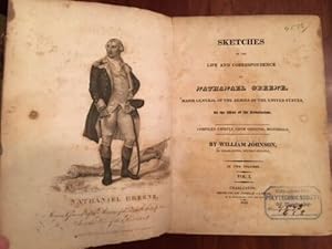 Sketches Of The Life And Correspondence Of NATHANAEL GREENE, Major General Of The Armies Of The U...
