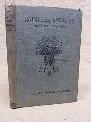 Seller image for SAINTS AND SAVAGES: BRAZIL'S INDIAN PROBLEM. for sale by Gage Postal Books