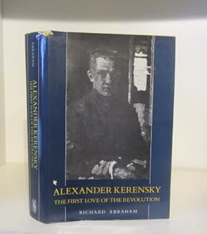 Seller image for Alexander Kerensky : The First Love of the Revolution for sale by BRIMSTONES