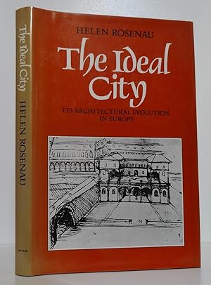THE IDEAL CITY ITS ARCHITECTURAL EVOLUTION IN EUROPE