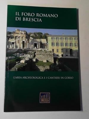 Bild des Verkufers fr Il foro Romano di Brescia zum Verkauf von Cotswold Internet Books