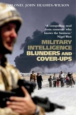 Bild des Verkufers fr Military Intelligence Blunders and Cover-ups: New Revised Edition zum Verkauf von WeBuyBooks