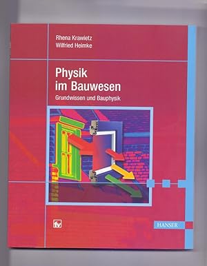 Physik im Bauwesen: Grundwissen und Bauphysik.