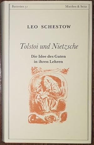 Tolstoi und Nietzsche. Die Idee des Guten in ihren Lehren. Mit Aufsätzen von Boris Groys, Gustav ...