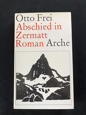 Seller image for Abschied in Zermatt. Roman. for sale by Libretto Antiquariat & mundart.ch