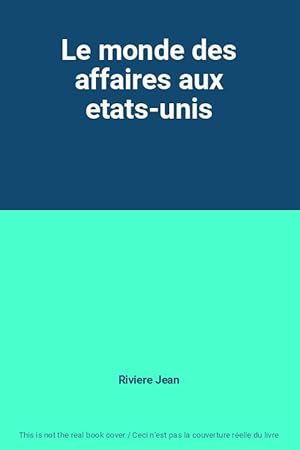 Bild des Verkufers fr Le monde des affaires aux etats-unis zum Verkauf von Ammareal