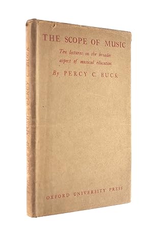 Seller image for THE SCOPE OF MUSIC:TEN LECTURES ON THE BROADER ASPECT OF MUSICAL EDUCATION for sale by M Godding Books Ltd