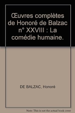 Image du vendeur pour OEuvres compltes de Honor de Balzac n XXVIII : La comdie humaine. mis en vente par Ammareal