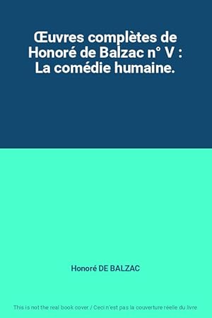 Image du vendeur pour OEuvres compltes de Honor de Balzac n V : La comdie humaine. mis en vente par Ammareal