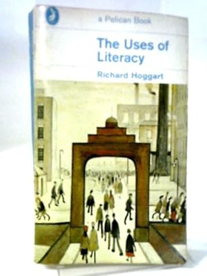 Imagen del vendedor de The uses of literacy: Aspects of working-class life with special reference to publications and entertainments a la venta por Ammareal