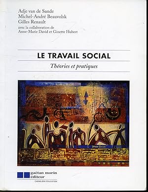 Le Travail social : Théories et pratiques