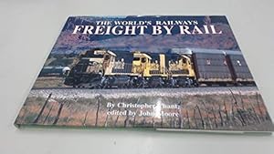 Imagen del vendedor de The World's Railways: Freight by Rail (World's Greatest Railways S.) a la venta por WeBuyBooks