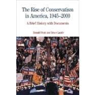 Bild des Verkufers fr The Rise of Conservatism in America, 1945-2000 A Brief History with Documents zum Verkauf von eCampus