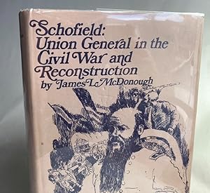 Schofield: Union General in the Civil War and Reconstruction