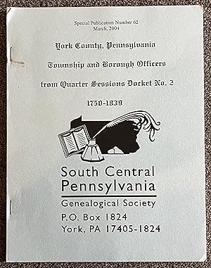 Image du vendeur pour York County, Pennsylvania Township and Borough Officers, From Quarter Sessions Docket No. 2, 1750-1839 mis en vente par DogStar Books