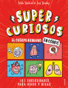 Seller image for El cuerpo humano en cmic. 101 curiosidades para nios y nias (SUPERCURIOSOS 1) for sale by AG Library