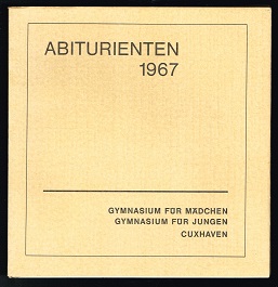 Imagen del vendedor de Abitur 1967: Gymnasium fr Mdchen, Gymnasien fr Jungen, Cuxhaven. - [Erinnerungsbuch - Abiturienten Cuxhaven]. - a la venta por Libresso Antiquariat, Jens Hagedorn