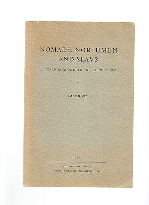 Seller image for NOMADS, NORTHMEN AND SLAVS Eastern Europe in the Ninth Century for sale by Books for Amnesty, Malvern