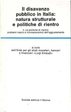 Il Disavanzo Pubblico in Italia: Natura Strutturale e Politiche Di Rientro ". La Politiche Di Rie...