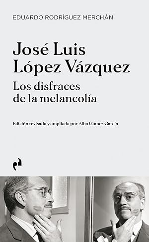 Seller image for Jose luis lopez vazquez. los disfraces de la melancolia for sale by Imosver