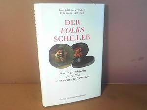 Immagine del venditore per Der Volks-Schiller - Gesnge aus der Ludlamshhle. Pornographische Parodien aus dem Biedermeier. venduto da Antiquariat Deinbacher